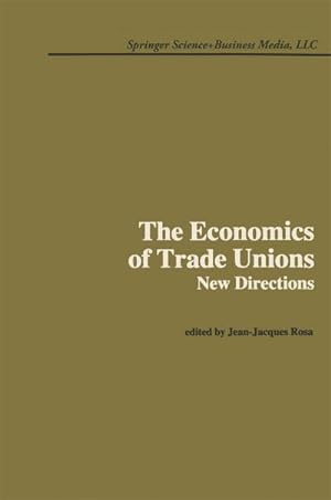 Imagen del vendedor de The Economics of Trade Unions: New Directions a la venta por BuchWeltWeit Ludwig Meier e.K.