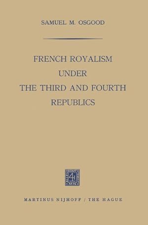Immagine del venditore per French Royalism under the Third and Fourth Republics venduto da BuchWeltWeit Ludwig Meier e.K.