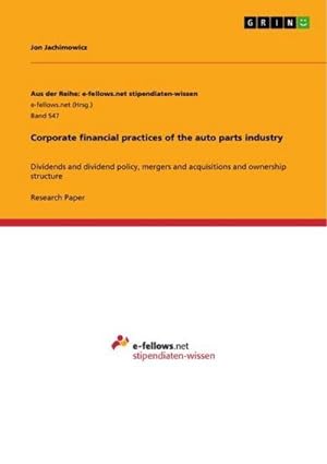 Imagen del vendedor de Corporate financial practices of the auto parts industry a la venta por BuchWeltWeit Ludwig Meier e.K.
