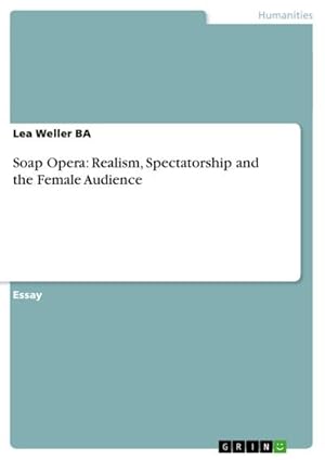 Imagen del vendedor de Soap Opera: Realism, Spectatorship and the Female Audience a la venta por BuchWeltWeit Ludwig Meier e.K.