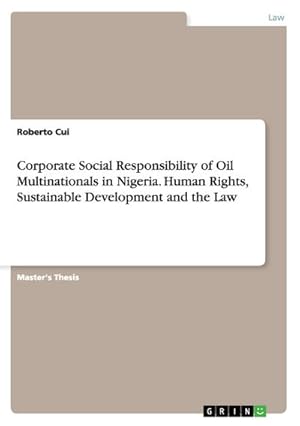 Imagen del vendedor de Corporate Social Responsibility of Oil Multinationals in Nigeria. Human Rights, Sustainable Development and the Law a la venta por BuchWeltWeit Ludwig Meier e.K.