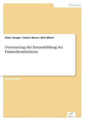 Seller image for Outsourcing der Erstausbildung bei Finanzdienstleistern for sale by BuchWeltWeit Ludwig Meier e.K.