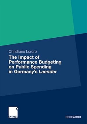 Seller image for The Impact of Performance Budgeting on Public Spending in Germany's Laender for sale by BuchWeltWeit Ludwig Meier e.K.