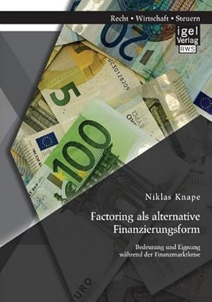 Seller image for Factoring als alternative Finanzierungsform: Bedeutung und Eignung whrend der Finanzmarktkrise for sale by BuchWeltWeit Ludwig Meier e.K.