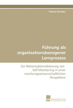 Seller image for Fhrung als organisationsbezogener Lernprozess for sale by BuchWeltWeit Ludwig Meier e.K.