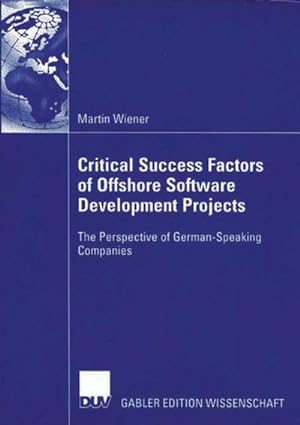 Immagine del venditore per Critical Success Factors of Offshore Software Development Projects venduto da BuchWeltWeit Ludwig Meier e.K.