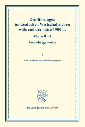 Seller image for Die Strungen im deutschen Wirtschaftsleben whrend der Jahre 1900 ff. for sale by BuchWeltWeit Ludwig Meier e.K.