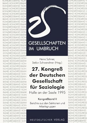 Image du vendeur pour 27. Kongre der Deutschen Gesellschaft fr Soziologie. Gesellschaften im Umbruch mis en vente par BuchWeltWeit Ludwig Meier e.K.