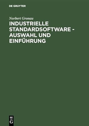 Image du vendeur pour Industrielle Standardsoftware - Auswahl und Einfhrung mis en vente par BuchWeltWeit Ludwig Meier e.K.