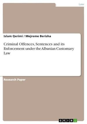 Seller image for Criminal Offences, Sentences and its Enforcement under the Albanian Customary Law for sale by BuchWeltWeit Ludwig Meier e.K.
