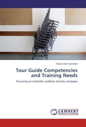 Imagen del vendedor de Tour Guide Competencies and Training Needs a la venta por BuchWeltWeit Ludwig Meier e.K.