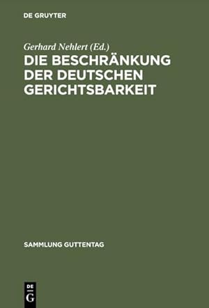 Seller image for Die Beschrnkung der deutschen Gerichtsbarkeit for sale by BuchWeltWeit Ludwig Meier e.K.