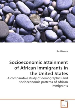 Imagen del vendedor de Socioeconomic attainment of African immigrants in the United States a la venta por BuchWeltWeit Ludwig Meier e.K.