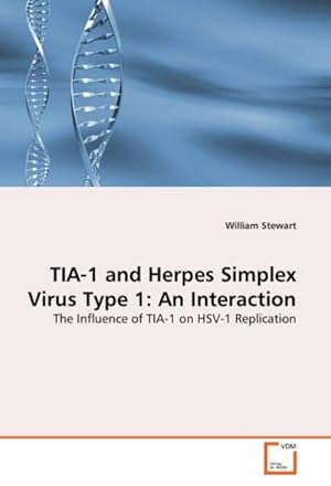 Immagine del venditore per TIA-1 and Herpes Simplex Virus Type 1: An Interaction venduto da BuchWeltWeit Ludwig Meier e.K.