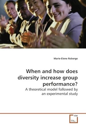 Seller image for When and how does diversity increase group performance? for sale by BuchWeltWeit Ludwig Meier e.K.