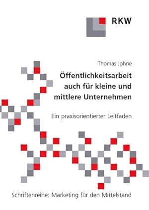 Bild des Verkufers fr ffentlichkeitsarbeit auch fr kleine und mittlere Unternehmen. zum Verkauf von BuchWeltWeit Ludwig Meier e.K.