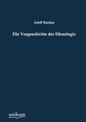 Imagen del vendedor de Die Vorgeschichte der Ethnologie a la venta por BuchWeltWeit Ludwig Meier e.K.