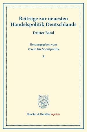 Seller image for Beitrge zur neuesten Handelspolitik Deutschlands. for sale by BuchWeltWeit Ludwig Meier e.K.