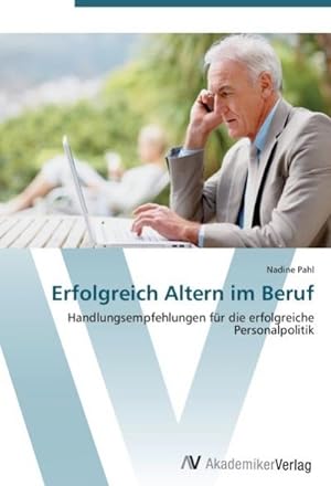 Bild des Verkufers fr Erfolgreich Altern im Beruf zum Verkauf von BuchWeltWeit Ludwig Meier e.K.