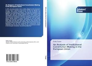 Immagine del venditore per An Analysis of Institutional Constitution-Making in the European Union venduto da BuchWeltWeit Ludwig Meier e.K.