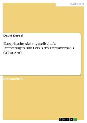 Seller image for Europische Aktiengesellschaft: Rechtsfragen und Praxis des Formwechsels (Allianz AG) for sale by BuchWeltWeit Ludwig Meier e.K.