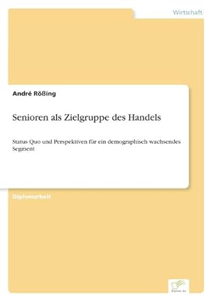 Image du vendeur pour Senioren als Zielgruppe des Handels mis en vente par BuchWeltWeit Ludwig Meier e.K.