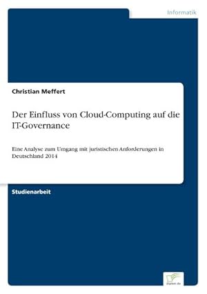 Imagen del vendedor de Der Einfluss von Cloud-Computing auf die IT-Governance a la venta por BuchWeltWeit Ludwig Meier e.K.
