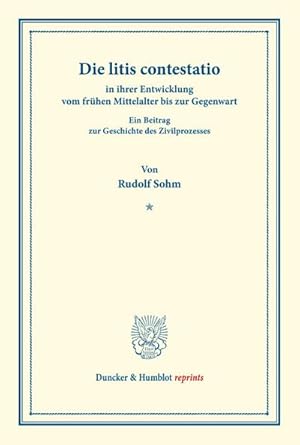 Immagine del venditore per Die litis contestatio in ihrer Entwicklung vom frhen Mittelalter bis zur Gegenwart. venduto da BuchWeltWeit Ludwig Meier e.K.