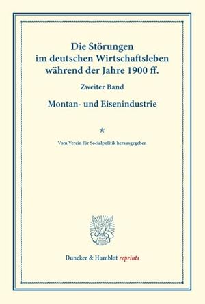 Seller image for Die Strungen im deutschen Wirtschaftsleben whrend der Jahre 1900 ff. for sale by BuchWeltWeit Ludwig Meier e.K.