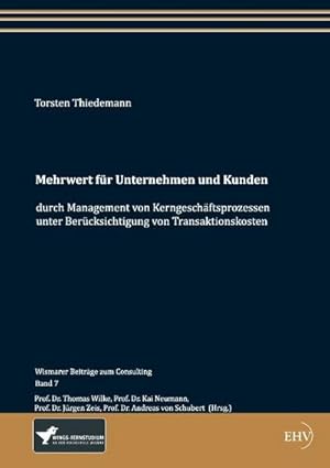 Imagen del vendedor de Mehrwert fr Unternehmen und Kunden durch Management von Kerngeschftsprozessen unter Bercksichtigung von Transaktionskosten a la venta por BuchWeltWeit Ludwig Meier e.K.