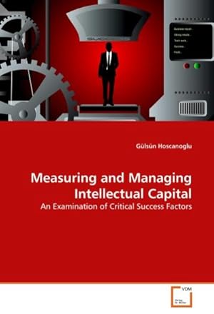 Imagen del vendedor de Measuring and Managing Intellectual Capital a la venta por BuchWeltWeit Ludwig Meier e.K.