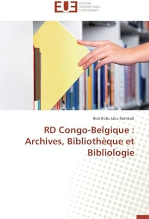 Image du vendeur pour RD Congo-Belgique : Archives, Bibliothque et Bibliologie mis en vente par BuchWeltWeit Ludwig Meier e.K.