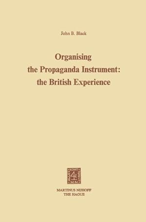 Seller image for Organising the Propaganda Instrument: The British Experience for sale by BuchWeltWeit Ludwig Meier e.K.