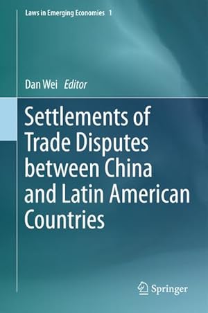 Imagen del vendedor de Settlements of Trade Disputes between China and Latin American Countries a la venta por BuchWeltWeit Ludwig Meier e.K.