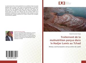 Bild des Verkufers fr Traitement de la malnutrition perue dans le Hadjer Lamis au Tchad zum Verkauf von BuchWeltWeit Ludwig Meier e.K.