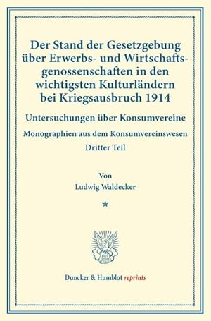 Imagen del vendedor de Der Stand der Gesetzgebung ber Erwerbs- und Wirtschaftsgenossenschaften in den wichtigsten Kulturlndern bei Kriegsausbruch 1914. a la venta por BuchWeltWeit Ludwig Meier e.K.