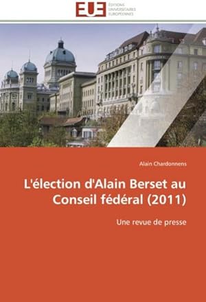 Image du vendeur pour L'lection d'Alain Berset au Conseil fdral (2011) mis en vente par BuchWeltWeit Ludwig Meier e.K.