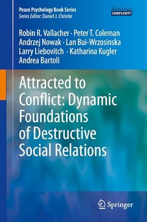 Imagen del vendedor de Attracted to Conflict: Dynamic Foundations of Destructive Social Relations a la venta por BuchWeltWeit Ludwig Meier e.K.