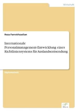 Immagine del venditore per Internationale Personalmanagement-Entwicklung eines Richtliniensystems fr Auslandsentsendung venduto da BuchWeltWeit Ludwig Meier e.K.