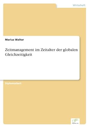 Immagine del venditore per Zeitmanagement im Zeitalter der globalen Gleichzeitigkeit venduto da BuchWeltWeit Ludwig Meier e.K.