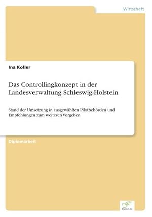 Bild des Verkufers fr Das Controllingkonzept in der Landesverwaltung Schleswig-Holstein zum Verkauf von BuchWeltWeit Ludwig Meier e.K.