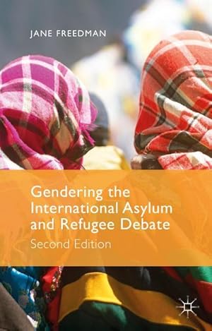 Image du vendeur pour Gendering the International Asylum and Refugee Debate mis en vente par BuchWeltWeit Ludwig Meier e.K.