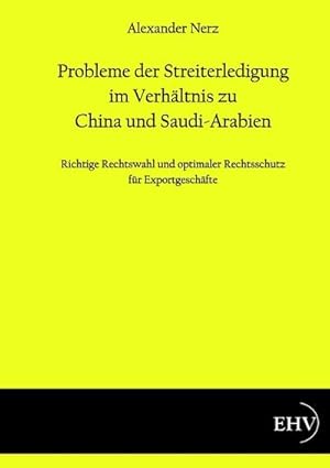 Bild des Verkufers fr Probleme der Streiterledigung im Verhltnis zu China und Saudi-Arabien zum Verkauf von BuchWeltWeit Ludwig Meier e.K.
