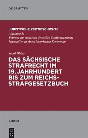 Bild des Verkufers fr Das schsische Strafrecht im 19. Jahrhundert bis zum Reichsstrafgesetzbuch zum Verkauf von BuchWeltWeit Ludwig Meier e.K.
