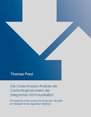 Imagen del vendedor de Die Cross-Impact-Analyse als Controllinginstrument der Integrierten Kommunikation a la venta por BuchWeltWeit Ludwig Meier e.K.
