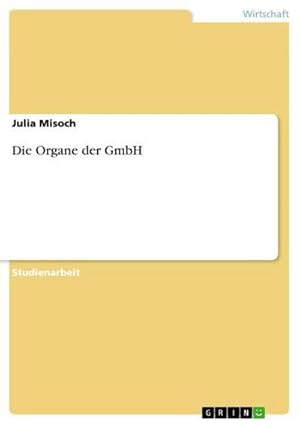 Seller image for Die Organe der GmbH for sale by BuchWeltWeit Ludwig Meier e.K.