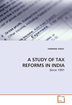 Imagen del vendedor de A STUDY OF TAX REFORMS IN INDIA a la venta por BuchWeltWeit Ludwig Meier e.K.