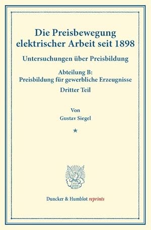 Image du vendeur pour Die Preisbewegung elektrischer Arbeit seit 1898. mis en vente par BuchWeltWeit Ludwig Meier e.K.