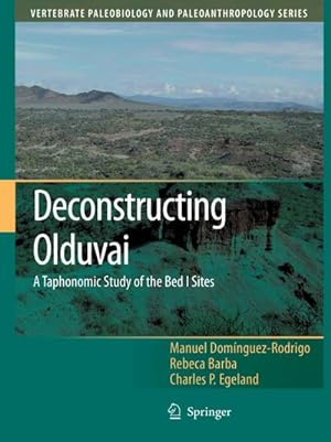 Bild des Verkufers fr Deconstructing Olduvai: A Taphonomic Study of the Bed I Sites zum Verkauf von BuchWeltWeit Ludwig Meier e.K.