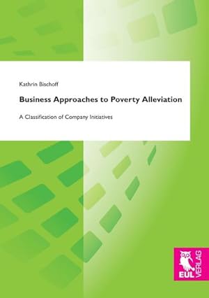 Bild des Verkufers fr Business Approaches to Poverty Alleviation zum Verkauf von BuchWeltWeit Ludwig Meier e.K.